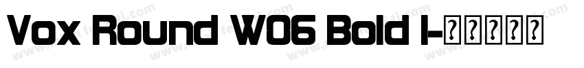 Vox Round W06 Bold I字体转换